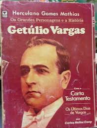 Os Grandes Personagens e a História - Getúlio Vargas <b>Herculano Gomes</b> Mathias - d70c42b4da5871c9a6f5bbe2b48ab83171d6aca3