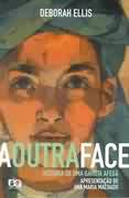 Livro A Outra Face - Autor Deborah Ellis