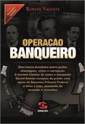 Livro Operação Banqueiro - Autor Rubens Valente