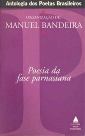 Resultado de imagem para antologia dos poetas brasileiros poesia da fase parnasiana organização manuel bandeira